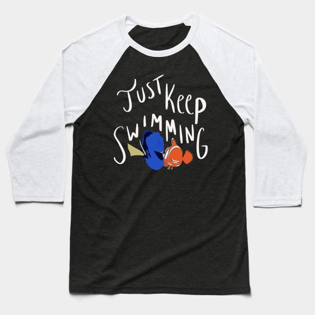 Just keep swimming Baseball T-Shirt by Courtneychurmsdesigns